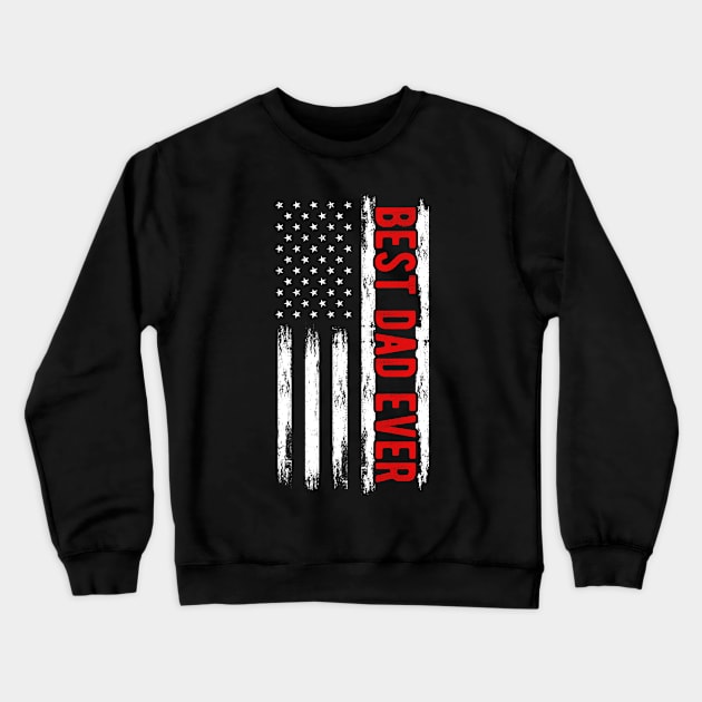 Best Dad Ever Retro American Flag Patriotic USA Crewneck Sweatshirt by FabulousDesigns